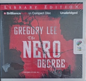 The Nero Decree written by Gregory Lee performed by Dick Hill on Audio CD (Unabridged)